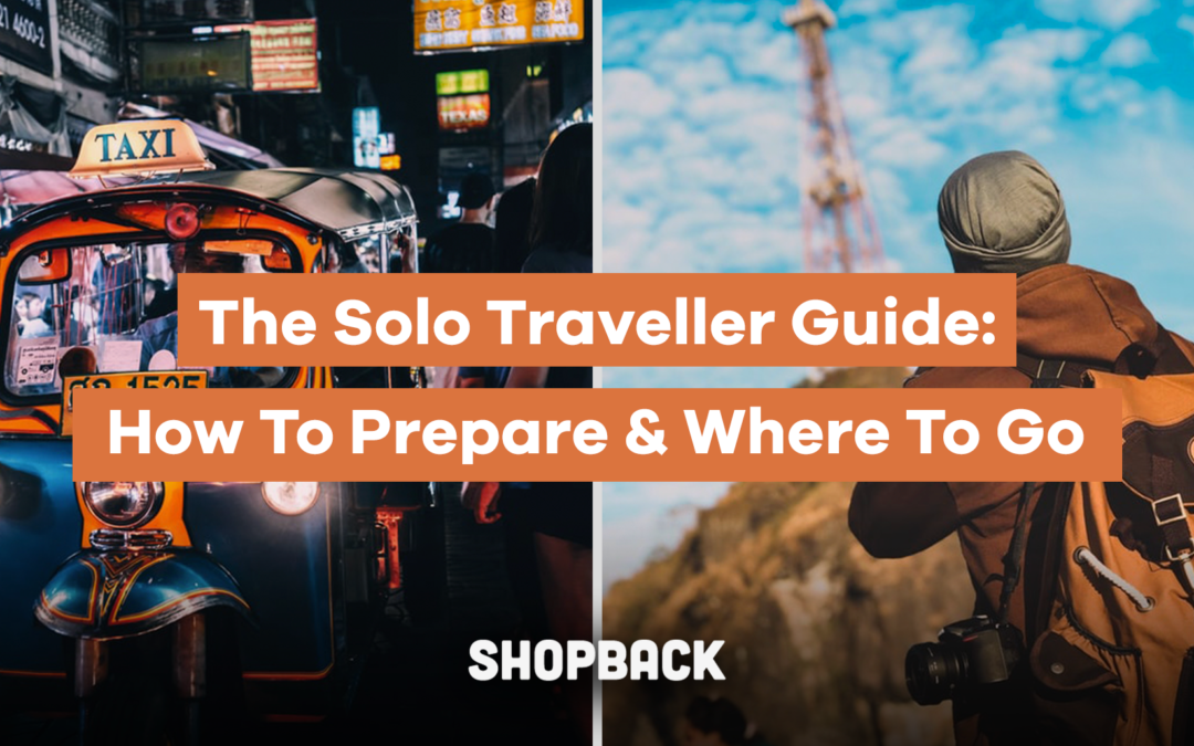 Solo Travelling Is Hands Down One of the Best Experiences You’ll Ever Have — Here’s How to Plan a Perfect Trip for One